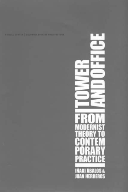 Tower and Office : From Modernist Theory to Contemporary Practice, Hardback Book