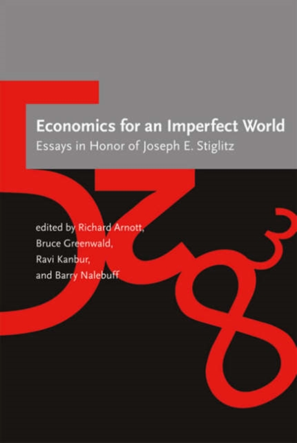 Economics for an Imperfect World : Essays in Honor of Joseph E. Stiglitz, Hardback Book