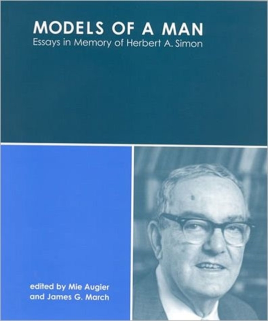 Models of a Man : Essays in Memory of Herbert A. Simon, Hardback Book