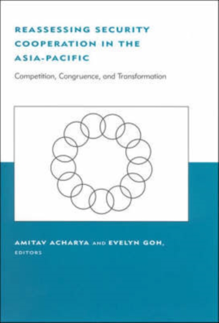 Reassessing Security Cooperation in the Asia-Pacific : Competition, Congruence, and Transformation, Hardback Book