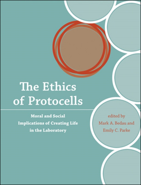The Ethics of Protocells : Moral and Social Implications of Creating Life in the Laboratory, Hardback Book