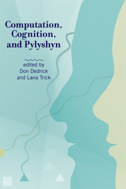 Computation, Cognition, and Pylyshyn, Hardback Book