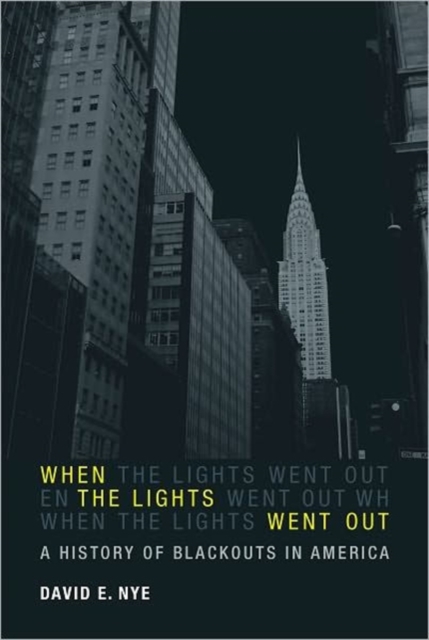 When the Lights Went Out : A History of Blackouts in America, Hardback Book