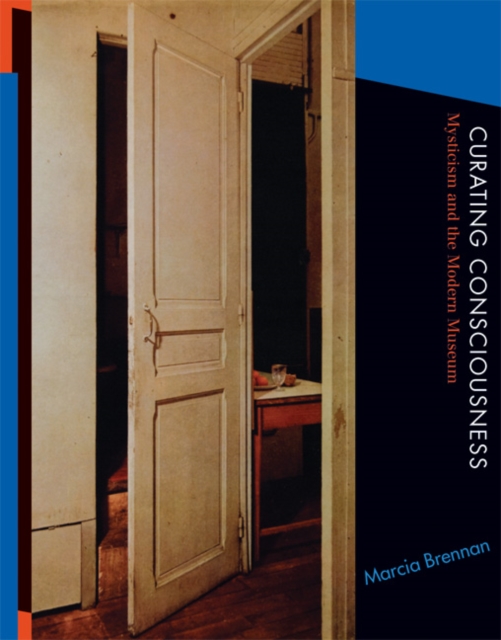 Curating Consciousness : Mysticism and the Modern Museum, Hardback Book