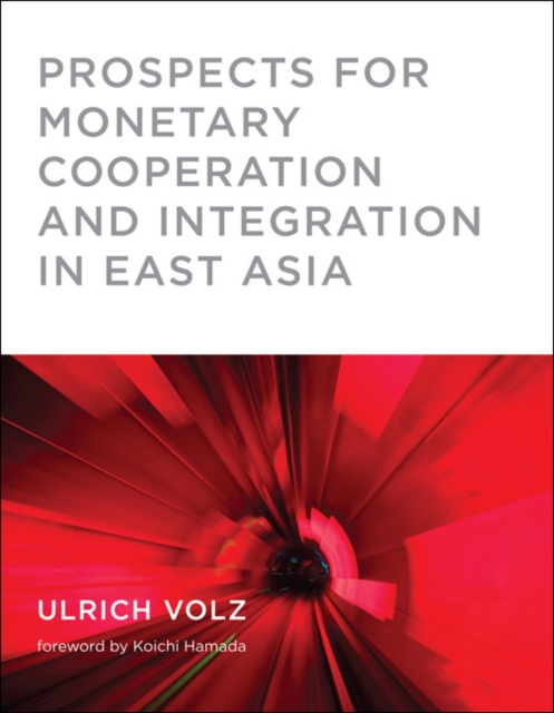 Prospects for Monetary Cooperation and Integration in East Asia, Hardback Book