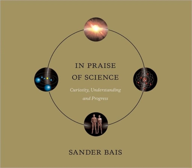 In Praise of Science : Curiosity, Understanding, and Progress, Hardback Book