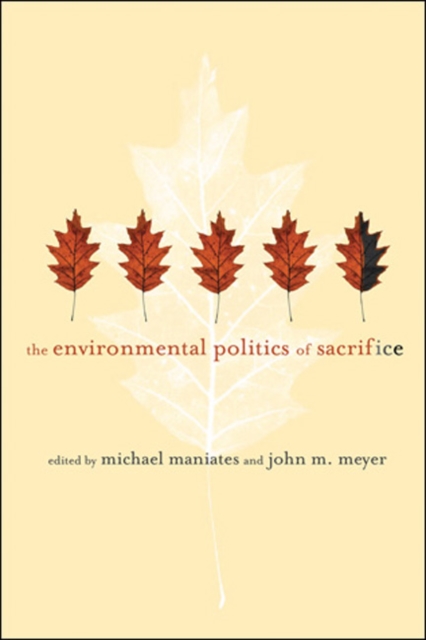 The Environmental Politics of Sacrifice, Hardback Book