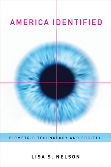 America Identified : Biometric Technology and Society, Hardback Book