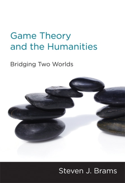 Game Theory and the Humanities : Bridging Two Worlds, Hardback Book