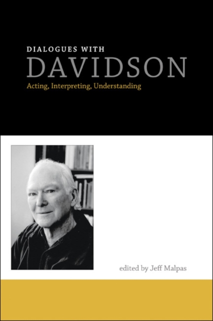 Dialogues with Davidson : Acting, Interpreting, Understanding, Hardback Book