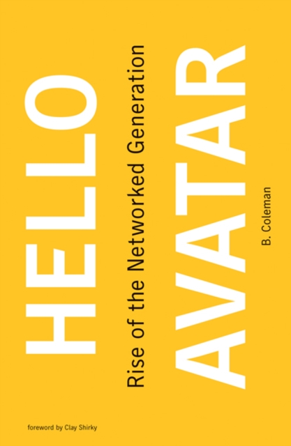 Hello Avatar : Rise of the Networked Generation, Hardback Book
