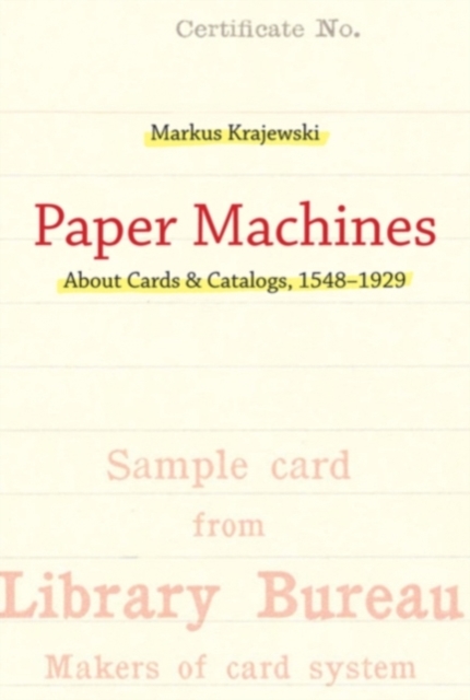 Paper Machines : About Cards & Catalogs, 1548-1929, Hardback Book