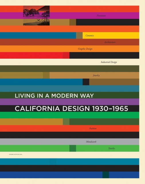 California Design, 1930--1965 : "Living in a Modern Way", Hardback Book