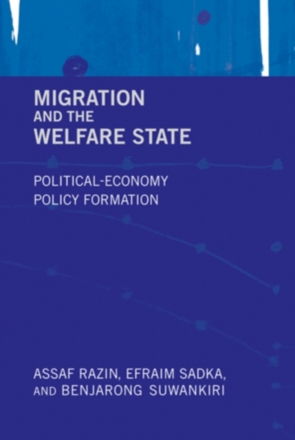 Migration and the Welfare State : Political-Economy Policy Formation, Hardback Book