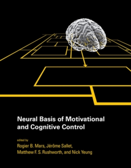 Neural Basis of Motivational and Cognitive Control, Hardback Book