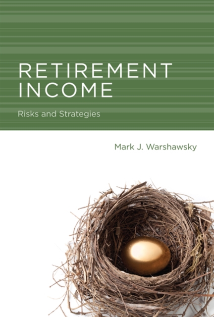 Retirement Income : Risks and Strategies, Hardback Book