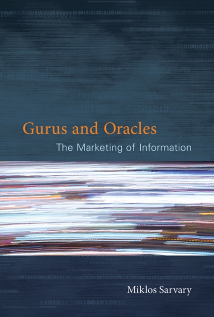 Gurus and Oracles : The Marketing of Information, Hardback Book