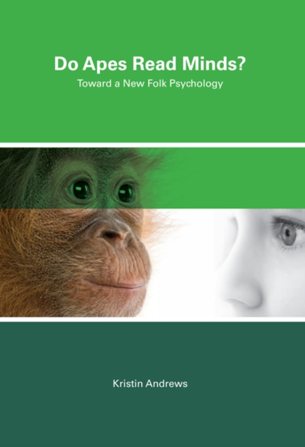 Do Apes Read Minds? : Toward a New Folk Psychology, Hardback Book
