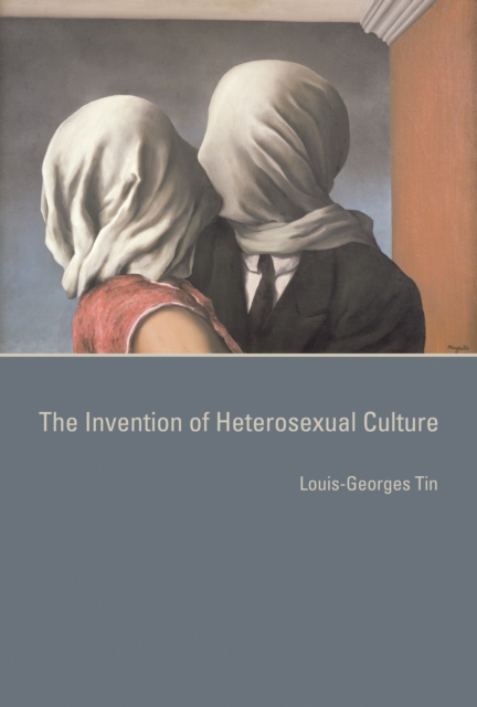 The Invention of Heterosexual Culture, Hardback Book