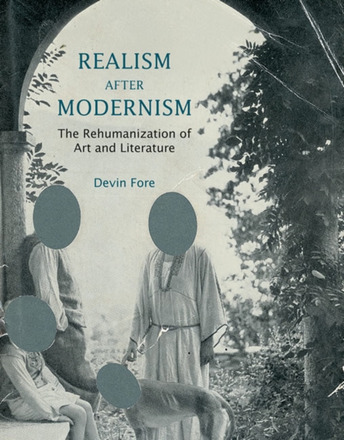 Realism After Modernism : The Rehumanization of Art and Literature, Hardback Book