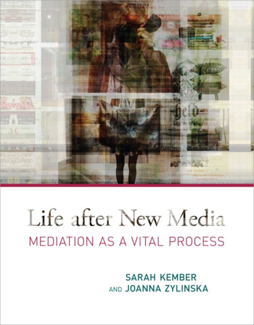 Life After New Media : Mediation as a Vital Process, Hardback Book