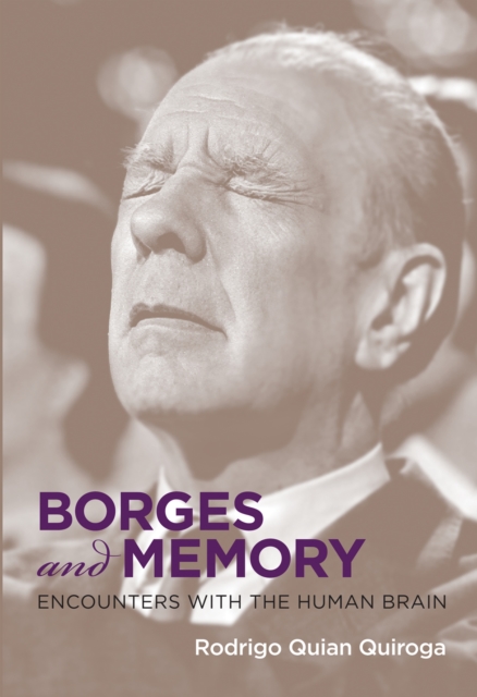 Borges and Memory : Encounters with the Human Brain, Hardback Book