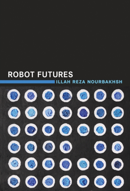 Robot Futures, Hardback Book