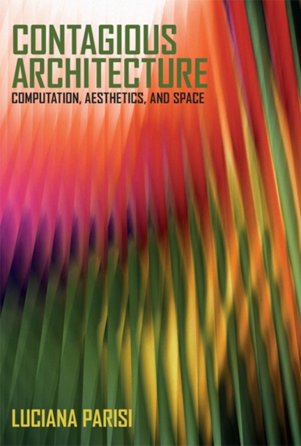 Contagious Architecture : Computation, Aesthetics, and Space, Hardback Book