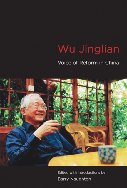 Wu Jinglian : Voice of Reform in China, Hardback Book
