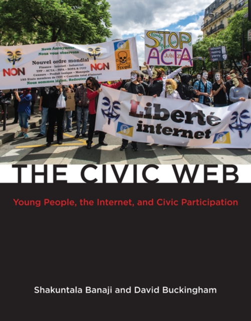 The Civic Web : Young People, the Internet, and Civic Participation, Hardback Book