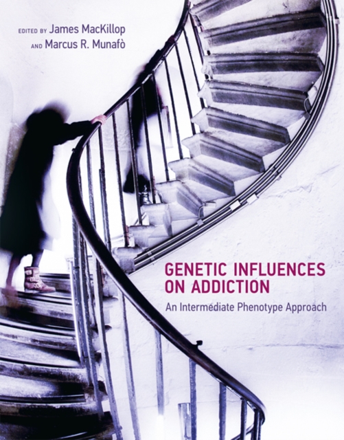 Genetic Influences on Addiction : An Intermediate Phenotype Approach, Hardback Book