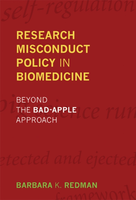 Research Misconduct Policy in Biomedicine : Beyond the Bad-Apple Approach, Hardback Book