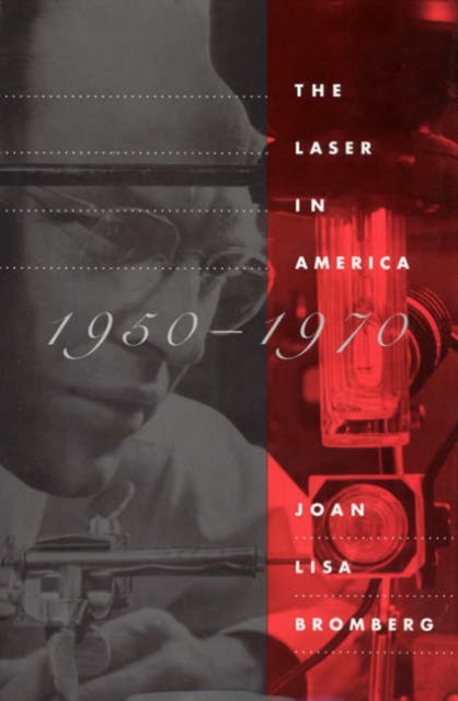 The Laser in America, 1950-1970, Hardback Book