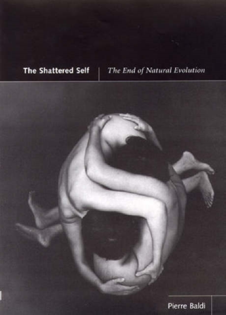 The Shattered Self : The End of Natural Evolution, Hardback Book