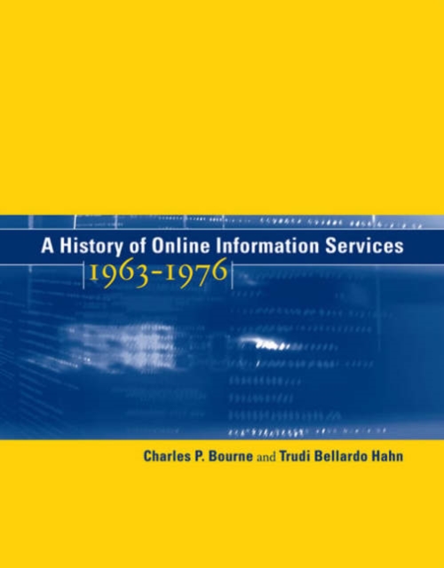 A History of Online Information Services, 1963-1976, Hardback Book