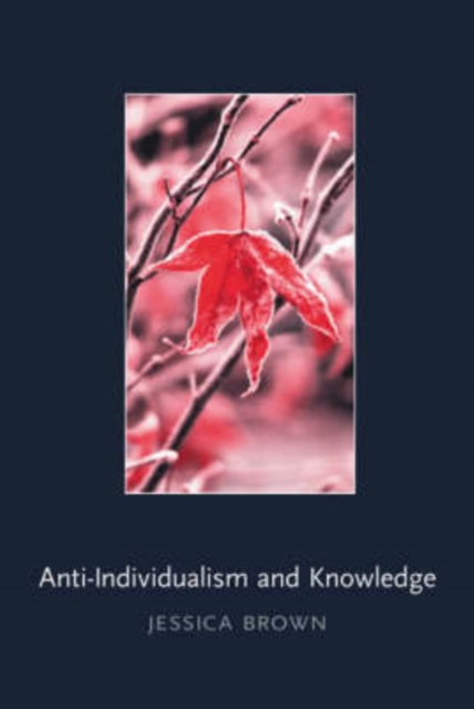 Anti-Individualism and Knowledge, Hardback Book