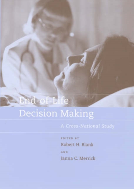 End-of-Life Decision Making : A Cross-National Study, Hardback Book