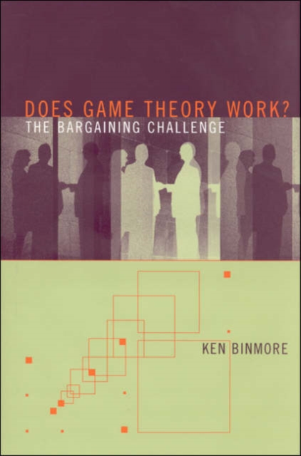 Does Game Theory Work? The Bargaining Challenge, Hardback Book