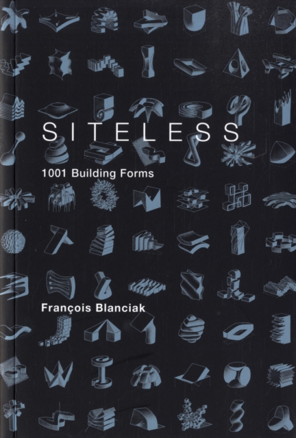 SITELESS : 1001 Building Forms, Paperback / softback Book