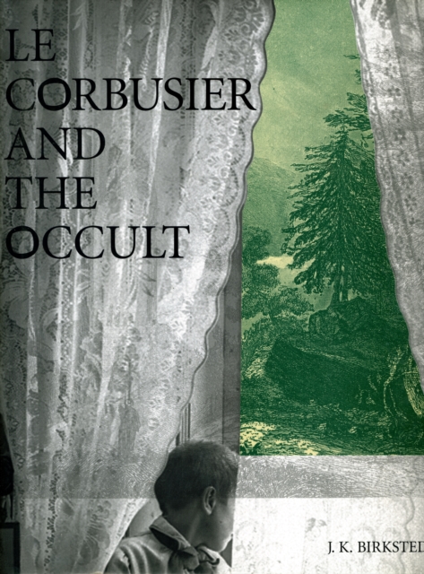 Le Corbusier and the Occult, Hardback Book