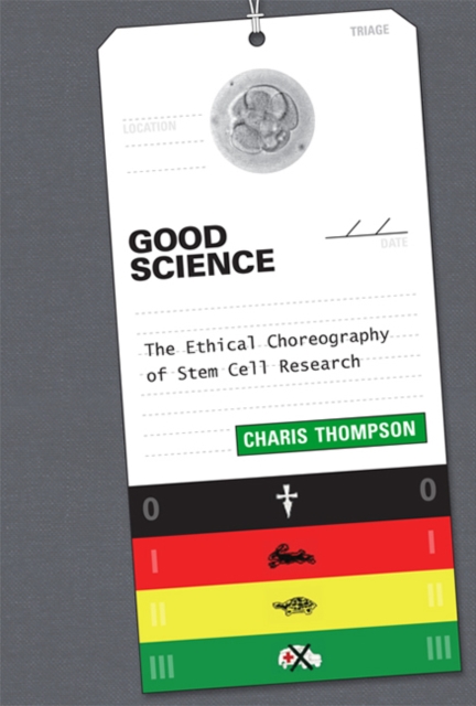 Good Science : The Ethical Choreography of Stem Cell Research, Hardback Book