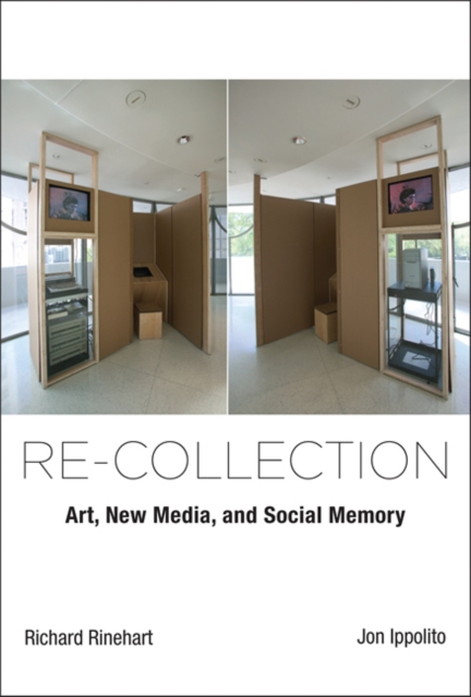 Re-collection : Art, New Media, and Social Memory, Hardback Book