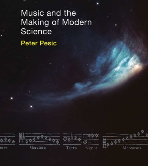 Music and the Making of Modern Science, Hardback Book