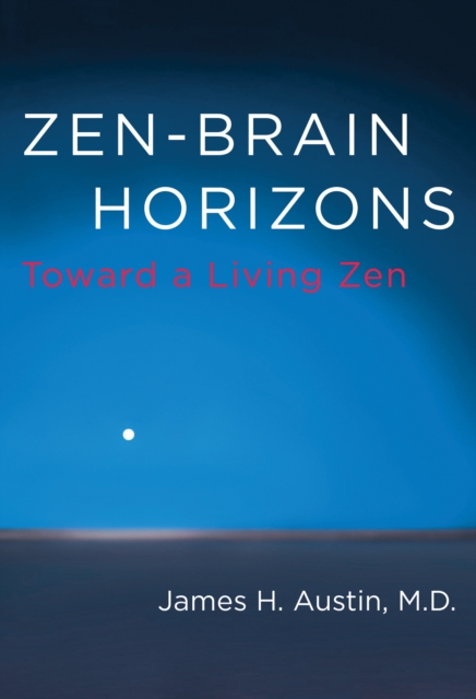 Zen-Brain Horizons : Toward a Living Zen, Hardback Book