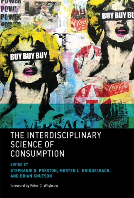 The Interdisciplinary Science of Consumption, Hardback Book