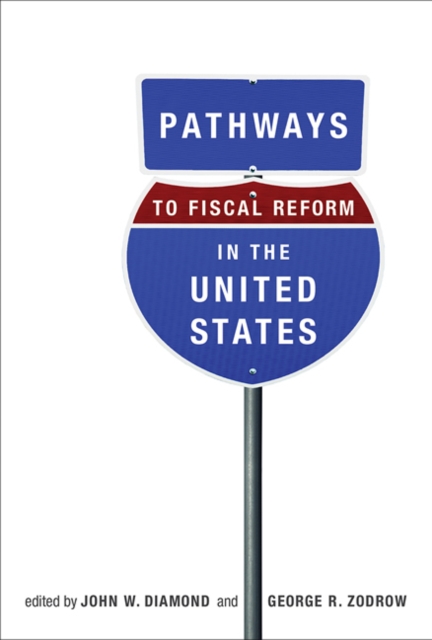 Pathways to Fiscal Reform in the United States, Hardback Book