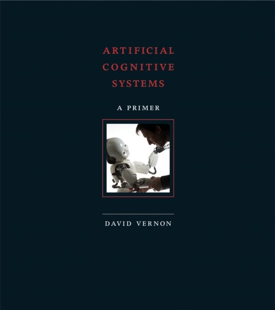 Artificial Cognitive Systems : A Primer, Hardback Book