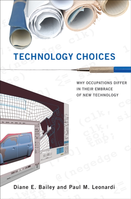 Technology Choices : Why Occupations Differ in Their Embrace of New Technology, Hardback Book