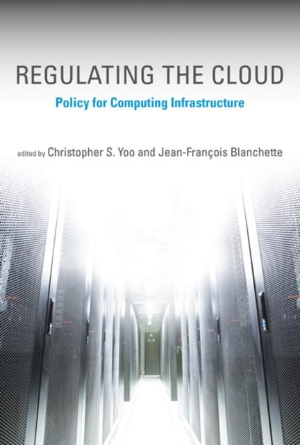 Regulating the Cloud : Policy for Computing Infrastructure, Hardback Book
