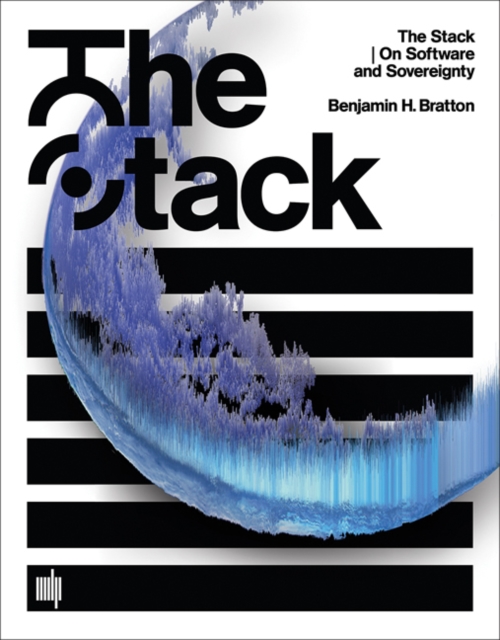 The Stack : On Software and Sovereignty, Hardback Book